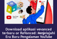 Dari Vanced ke ReVanced: Menjelajahi Era Baru Pengalaman YouTube Bebas Iklan dan Penuh Fitur