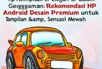 Elegan dalam Genggaman: Rekomendasi HP Android Desain Premium untuk Tampilan & Sensasi Mewah