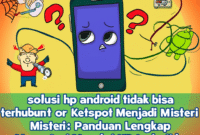 Ketika Hotspot Menjadi Misteri: Panduan Lengkap Mengatasi Masalah Koneksi HP Android ke Jaringan Hotspot