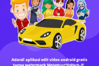 Mengeksplorasi Dunia Kreativitas: Aplikasi Edit Video Android Gratis Tanpa Watermark Terbaik