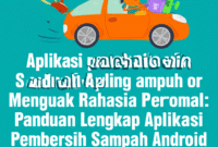Menguak Rahasia Performa Optimal: Panduan Lengkap Aplikasi Pembersih Sampah Android Paling Ampuh di Tahun Ini