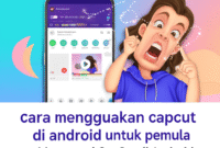 Menguasai CapCut di Android: Panduan Lengkap untuk Pemula