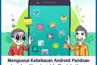 Menguasai Kebebasan Android: Panduan Lengkap Menginstal Aplikasi dari Luar Play Store (Sideloading)