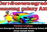 Panduan Lengkap: Cara Downgrade Android pada Samsung Galaxy A33 (Aman & Detail)
